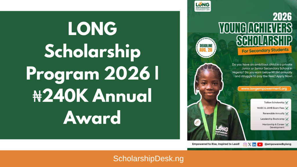 LONG Scholarship Program 2026 | ₦240K Annual Award LONG Scholarship Program