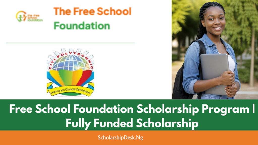Free School Foundation Scholarship Program 2026 | Fully Funded Scholarship Free School Foundation Scholarship