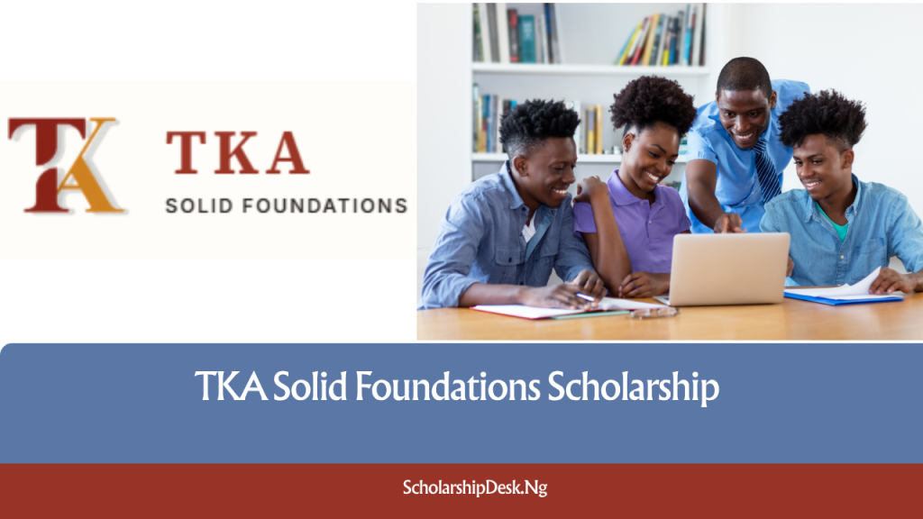 TKA Solid Foundations Scholarship 2026 | How to Apply, Benefits and Requirement TKA Solid Foundations Scholarship